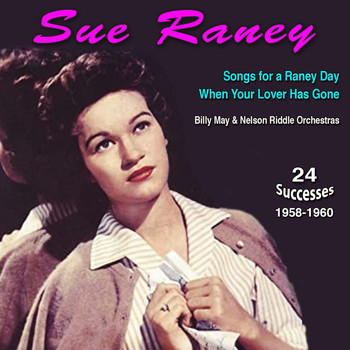 Sue Raney - Sue Raney - Songs for a Raney Day (When Your Lover Has Gone (1958-1960))