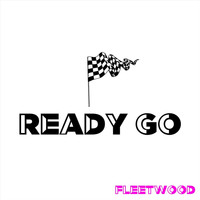 Fleetwood - Ready Go (Explicit)