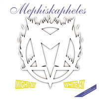 Mephiskapheles - Might-Ay White-Ay (Remastered) (Explicit)