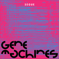 Segue - Gene Machines