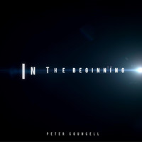 Peter Councell - In the Beginning