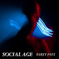 Social Age - Dirty Feet