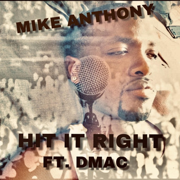 Mike Anthony - Hit It Right (feat. Dmac) (Explicit)