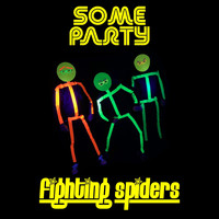 Fighting Spiders - Some Party