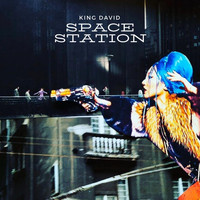 King David - Space Station (Explicit)