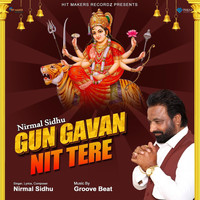 Nirmal Sidhu - Gun Gavan Tere