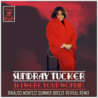 Sundray Tucker - If I Were Your Woman (Rinaldo Montezz Summer Breeze Revival Remix)