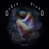Marina - Orbit Pluto (Explicit)