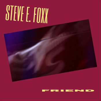 Steve E. Foxx - Friend