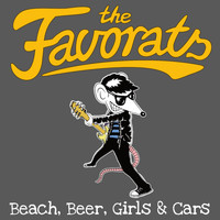The Favorats - Beach, Beer, Girls and Cars (Explicit)