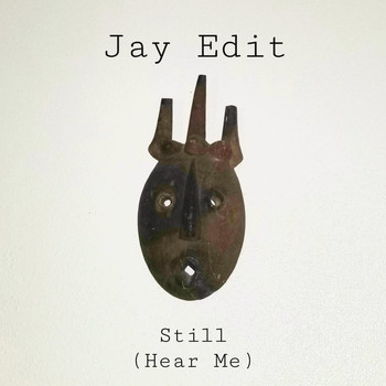 Jay Edit - Still (Hear Me)