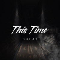 Bulat - This Time