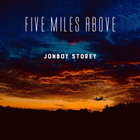Jonboy Storey - Five Miles Above