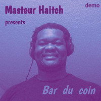 Masteur Haitch - Bar du coin (Demo)