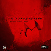 Apex - Do You Remember (feat. Porsha Boyd) (Explicit)