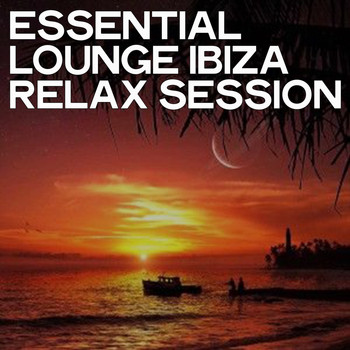 Various Artists - Essential Lounge Ibiza Relax Session