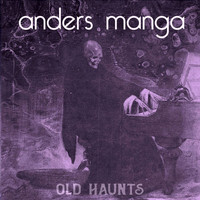 Anders Manga - Old Haunts (Explicit)