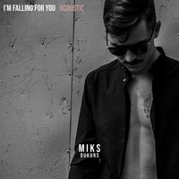 Miks Dukurs - I'm Falling for You (Acoustic)