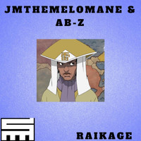 Jmthemelomane - Raikage (feat. Ab-Z) (Explicit)