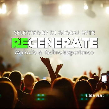 Various Artists - Regenerate (Selected by Dj Global Byte [Explicit])