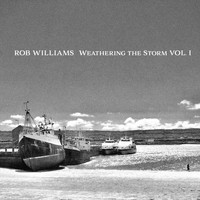 Rob Williams - Weathering the Storm, Vol. 1 (Explicit)