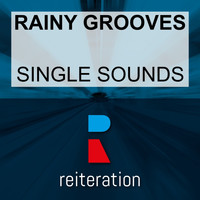 Rainy Grooves - Single Sounds