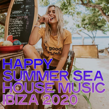 Various Artists - Happy Summer Sea House Music Ibiza 2020 (Ibiza Summer Selection House Music 2020)