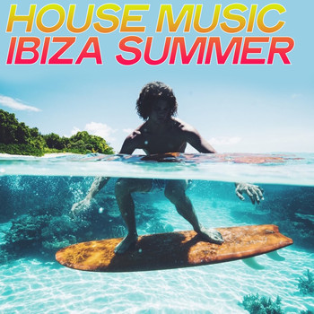 Various Artists - House Music Ibiza Summer