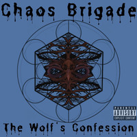 Chaos Brigade - The Wolf's Confession (Explicit)