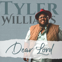 Tyler Williams - Dear Lord