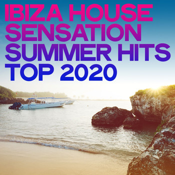 Various Artists - Ibiza House Sensation Summer Hits Top 2020