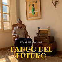 Pablo Montanelli - Tango del Futuro
