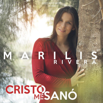 Marilis Rivera - Cristo Me Sanó