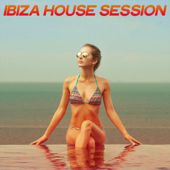 Various Artists - Ibiza House Session (House Music Summer Ibiza 2020)