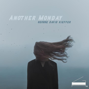 George David Kieffer - Another Monday