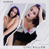 Livi Dillon - Bored (Explicit)