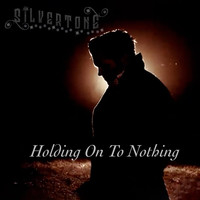 Silvertone - Holding on to Nothing