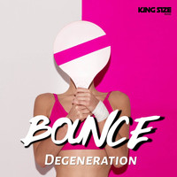 Degeneration - Bounce (King Size Mix)