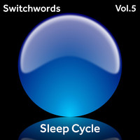 Switchwords - Vol. 5: Sleep Cycle