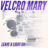 Velcro Mary - Leave a Light On (Remix)