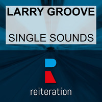 Larry Groove - Single Sounds