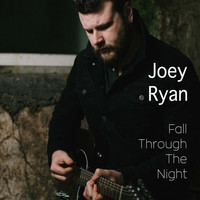 Joey Ryan - Fall Through the Night