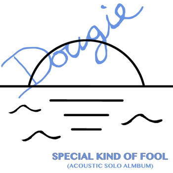 Dougie - Special Kind of Fool (Solo Acoustic)
