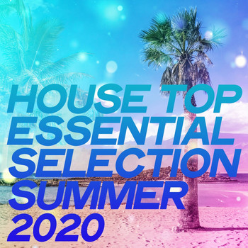 Various Artists - House Top Essential Selection Summer 2020