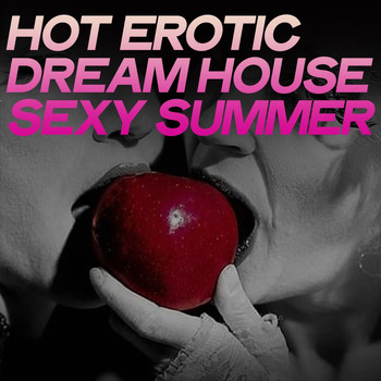 Various Artist - Hot Erotic Dream House Sexy Summer (Erotic House Music Summer 2020)