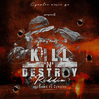 Various Artists - Kill & Destroy Riddim (Explicit)