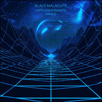 Black Malachite - Hopeless Romantic