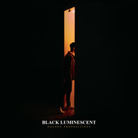 Black Luminescent - Golden Propositions (Explicit)