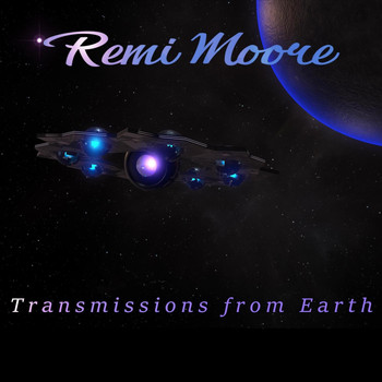 Remi Moore - Transmissions from Earth