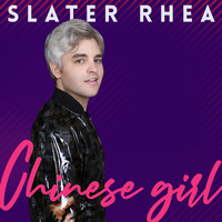Slater Rhea - Chinese Girl